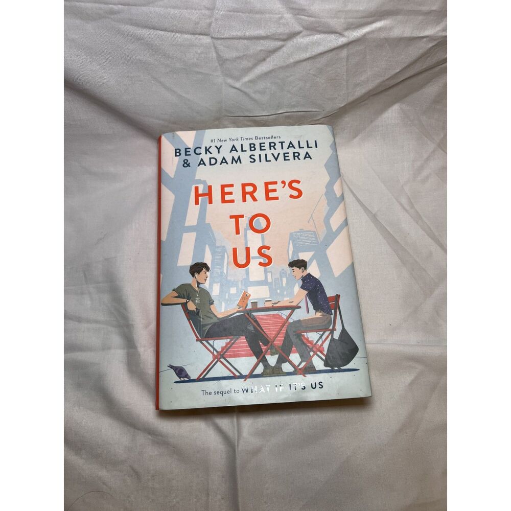 Here's To Us by Becky Albertalli & Adam Silvera